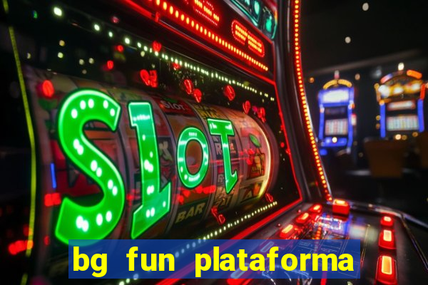 bg fun plataforma de jogos